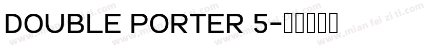 Double Porter 5字体转换